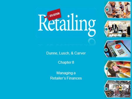 Chapter 8 Managing a Retailer’s Finances