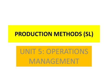 PRODUCTION METHODS (SL)