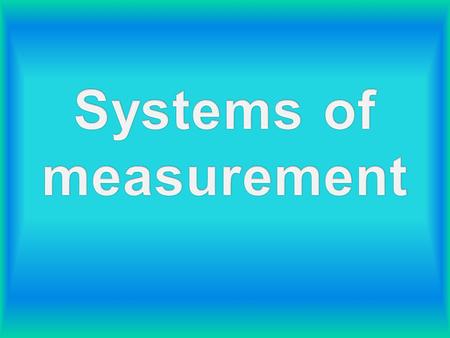 Systems of measurement