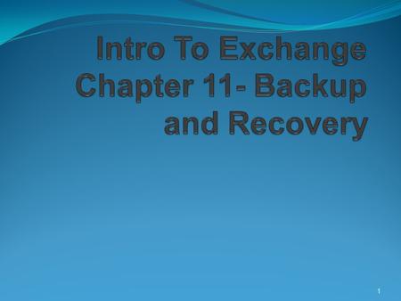 1. Preventing Disasters Chapter 11 covers the processes to take to prevent a disaster. The most prudent actions include Implement redundant hardware Implement.