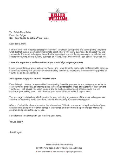 To: Bob & Mary Seller From: Jim Bolger Re: Your Guide to Selling Your Home Dear Bob & Mary, I am different from most real estate professionals. My unique.