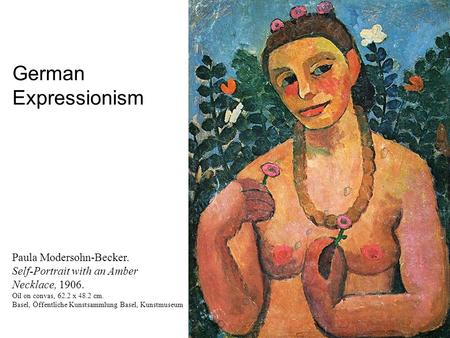 Paula Modersohn-Becker. Self-Portrait with an Amber Necklace, 1906. Oil on convas, 62.2 x 48.2 cm. Basel, Öffentliche Kunstsammlung Basel, Kunstmuseum.