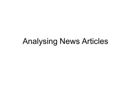 Analysing News Articles. Questions for Analyzing Social Issues 1. What are the social issues associated with a particular IT development? 2. How did.