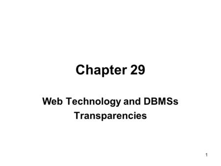 Web Technology and DBMSs Transparencies