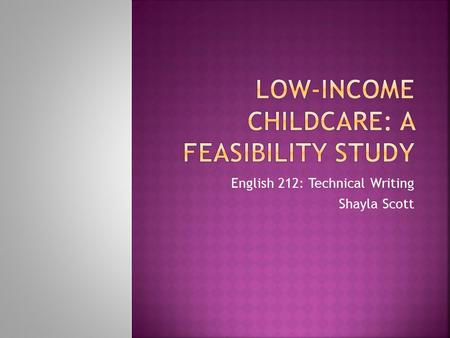 English 212: Technical Writing Shayla Scott.  Introduction  Criteria  Methods  Research Results  Conclusions  Recommendations.