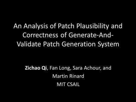 Zichao Qi, Fan Long, Sara Achour, and Martin Rinard MIT CSAIL