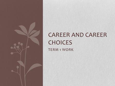 CAREER AND CAREER CHOICES