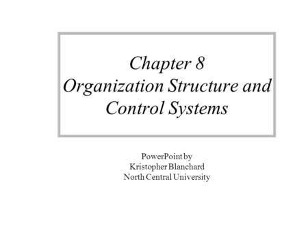 Chapter 8 Organization Structure and Control Systems