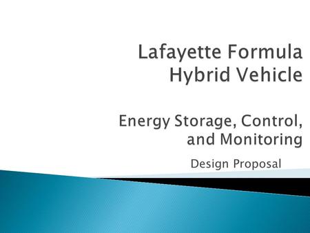 Design Proposal.  Project Goals ◦ Competition ◦ Overall System Design  Accumulator  Motor & Motor Controller  Battery Monitoring System (BMS)  System.