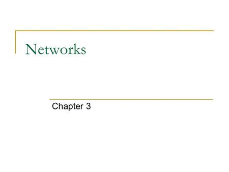 Networks Chapter 3. 2 What Is The Internet? It's not a big truck. It's a series of tubes. Ted Stevens, former Alaskan Senator, 6/28/2006 Internet: global.