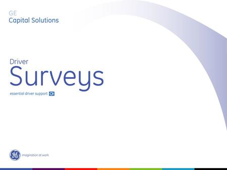 Surveys Driver. What it is How Used /The Benefits Telephone Listening Posts Typically 3-5 minutes in length Objective: Gain rating of ‘willingness to.