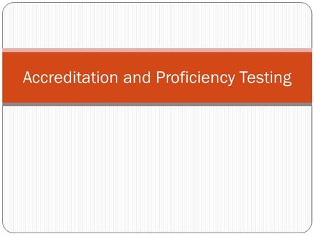 Accreditation and Proficiency Testing. APT Subcommittee MembershipMeeting Activities 21 members, 15 non- Commissioners Representation: Accreditation bodies.