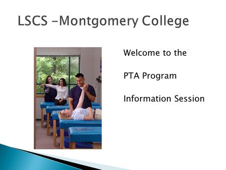 Welcome to the PTA Program Information Session. You can be Me.