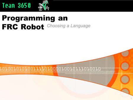 Programming an FRC Robot Choosing a Language 1. INDEX The Programing Languages and their Environments The Three Major Enviroments Java with the NetBeans.