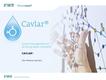 CAVLAR ® Ilse Pieterse-Quirijns. 400 mm NGIJ Valve failure III 500 mm GGIJ Valve failure II 300 mm GGIJ Known valve failure Mains replacement Failure.