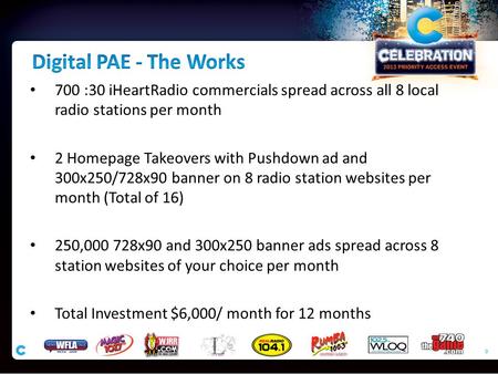 700 :30 iHeartRadio commercials spread across all 8 local radio stations per month 2 Homepage Takeovers with Pushdown ad and 300x250/728x90 banner on 8.