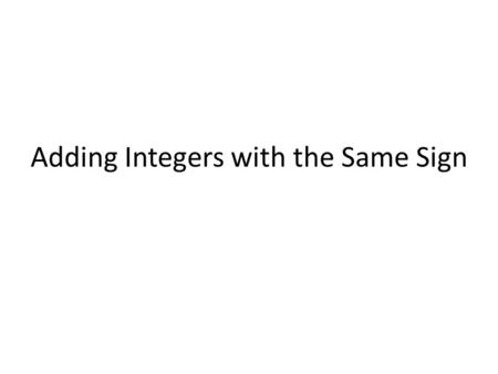 Adding Integers with the Same Sign