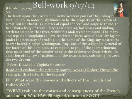 [October 31, 1753] Sir, The lands upon the River Ohio, in the western parts of the Colony of Virginia, are so notoriously known to be the property of.