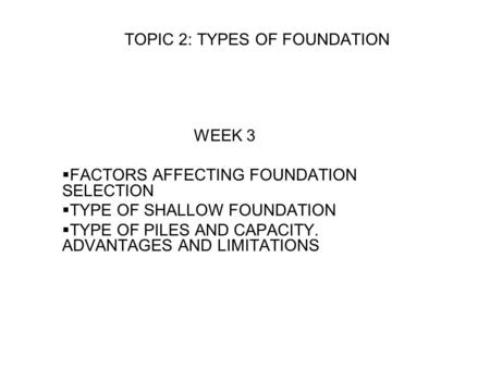 TOPIC 2: TYPES OF FOUNDATION