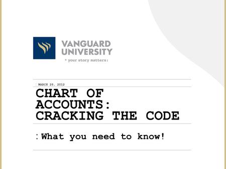 :MARCH 28, 2012 :What you need to know! CHART OF ACCOUNTS: CRACKING THE CODE.