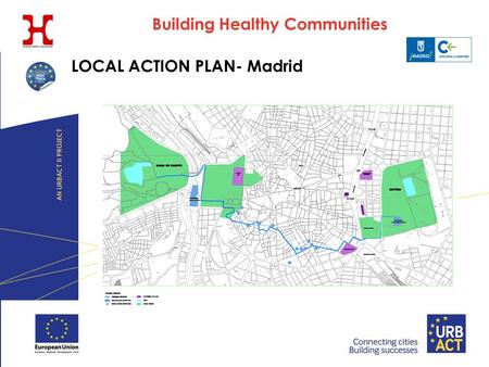 Building Healthy Communities LOCAL ACTION PLAN- Madrid.