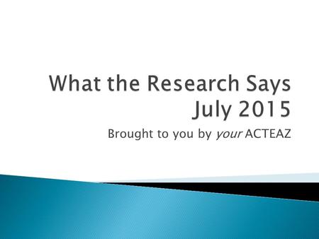 Brought to you by your ACTEAZ. Everybody Is Talking About CTE  TIME Magazine  National Public Radio  USA Today: “About 31-35% of Americans graduate.