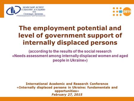 The employment potential and level of government support of internally displaced persons (according to the results of the social research «Needs assessment.