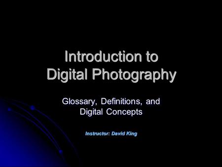 Introduction to Digital Photography