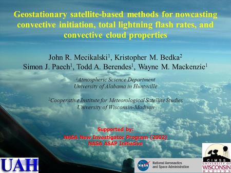 WSN05 Toulouse, France, 5-9 September 2005 Geostationary satellite-based methods for nowcasting convective initiation, total lightning flash rates, and.