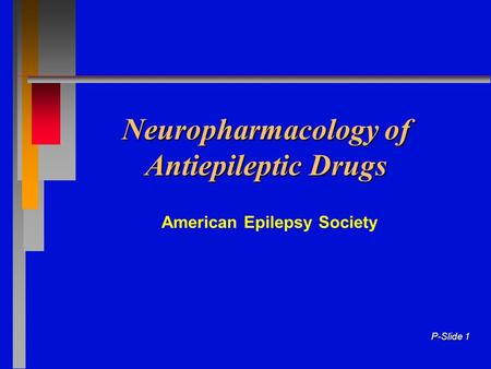 Neuropharmacology of Antiepileptic Drugs