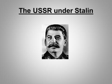 The USSR under Stalin. Power struggle 1924 - 27 Lenin had not appointed a successor, but adviced other members of the Politburo to remove Stalin from.