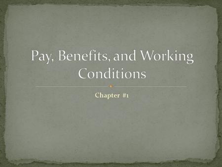 Chapter #1. Section #1.1 Compute payroll deductions and net pay. Identify optional and required employee benefits and recognize their value.