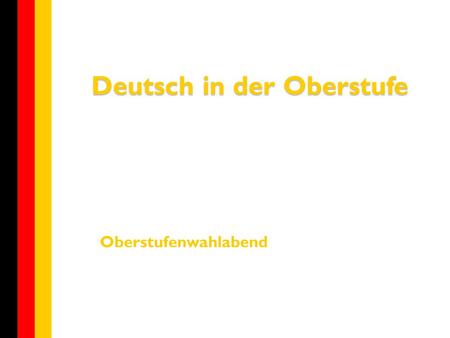 Deutsch in der Oberstufe Oberstufenwahlabend. There is a tendency to think, 'Well everybody else speaks English', but big companies in this country value.