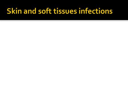  Superficial and cutaneous  Subcutaneous  Deep (systemic)