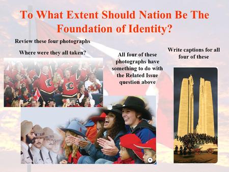 To What Extent Should Nation Be The Foundation of Identity?