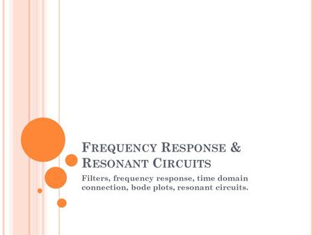 Frequency Response & Resonant Circuits