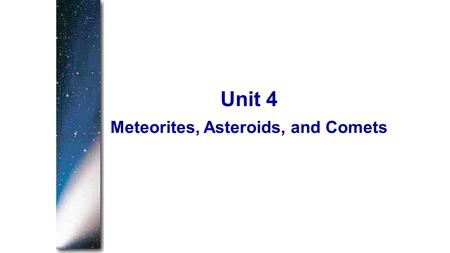 Meteorites, Asteroids, and Comets Unit 4. Appearances of comet Kohoutek (1973), Halley (1986), and Hale-Bopp (1997) caused great concern among superstitious.