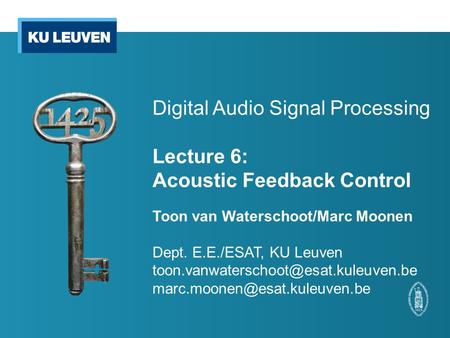 Digital Audio Signal Processing Lecture 6: Acoustic Feedback Control