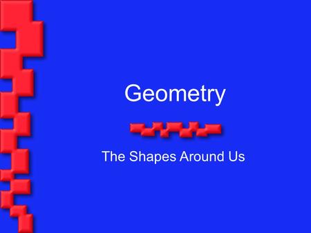 Geometry The Shapes Around Us.