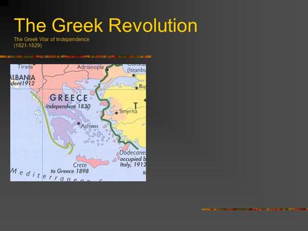 The Greek Revolution The Greek War of Independence ( )