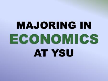 MAJORING IN ECONOMICS AT YSU. What do ECONOMISTS Do? Rick Kaglic Rick Kaglic being interviewed by Dan Lothian, CNN's Chief White House correspondent Regional.