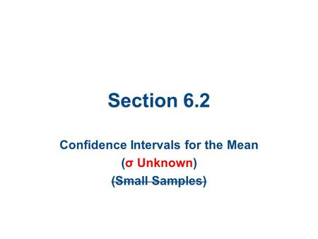 Confidence Intervals for the Mean (σ Unknown) (Small Samples)