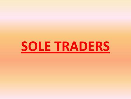 SOLE TRADERS.