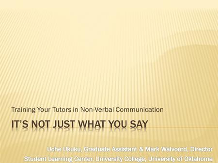 Training Your Tutors in Non-Verbal Communication.