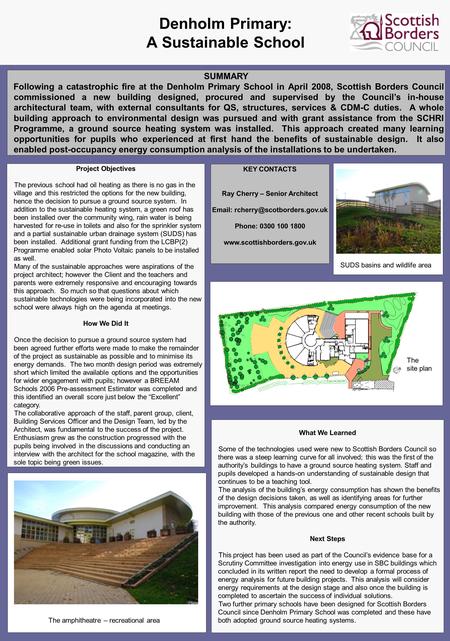 Denholm Primary: A Sustainable School SUMMARY Following a catastrophic fire at the Denholm Primary School in April 2008, Scottish Borders Council commissioned.