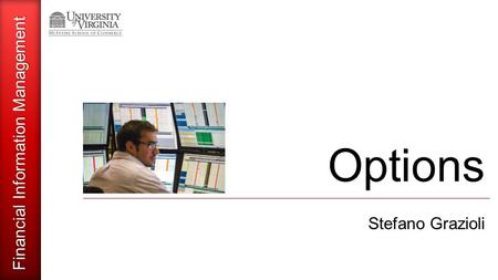 Financial Information Management Options Stefano Grazioli.