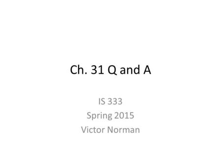 Ch. 31 Q and A IS 333 Spring 2015 Victor Norman. SNMP, MIBs, and ASN.1 SNMP defines the protocol used to send requests and get responses. MIBs are like.