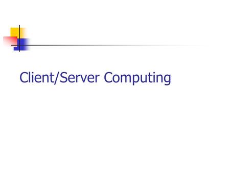 Client/Server Computing. Information processing is distributed among several workstations and servers on a network, with each function being assigned.