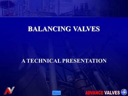 Home BALANCING VALVES A TECHNICAL PRESENTATION. Home Cast Iron - Flanged Construction Balancing Valve.