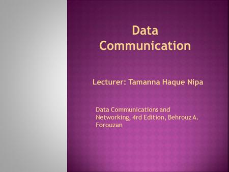 Lecturer: Tamanna Haque Nipa